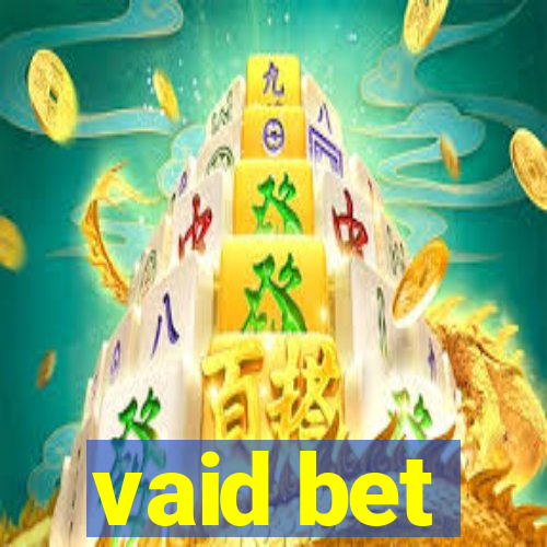 vaid bet